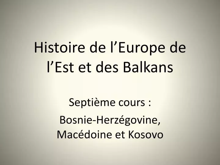 histoire de l europe de l est et des balkans