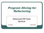 Program Slicing for Refactoring - slide 1