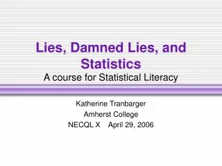 Lies, Damned Lies, and Statistics