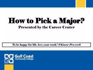 How to Pick a Major? Presented by the Career Center