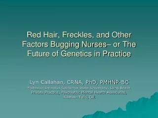 Red Hair, Freckles, and Other Factors Bugging Nurses– or The Future of Genetics in Practice
