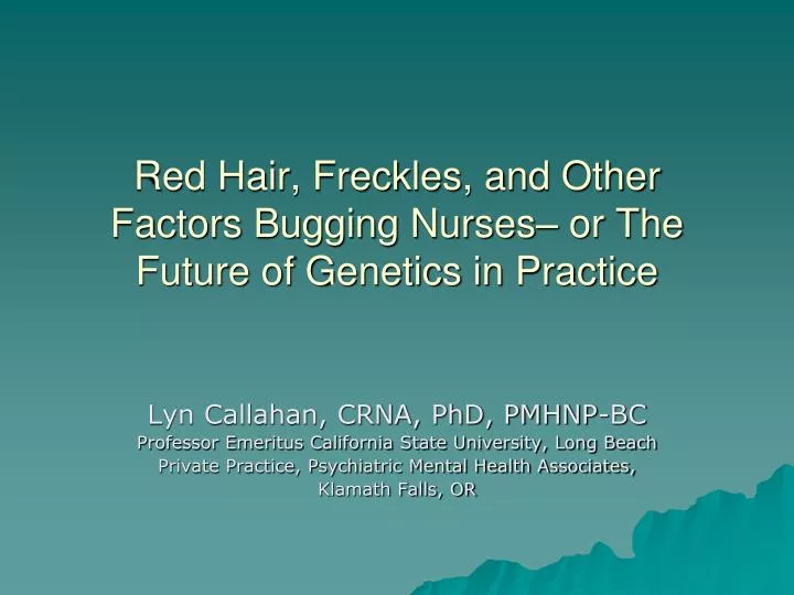 red hair freckles and other factors bugging nurses or the future of genetics in practice
