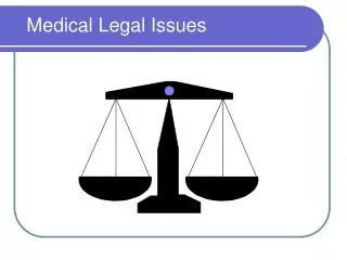 Medical Legal Issues