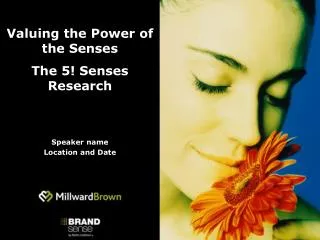 Valuing the Power of the Senses The 5! Senses Research