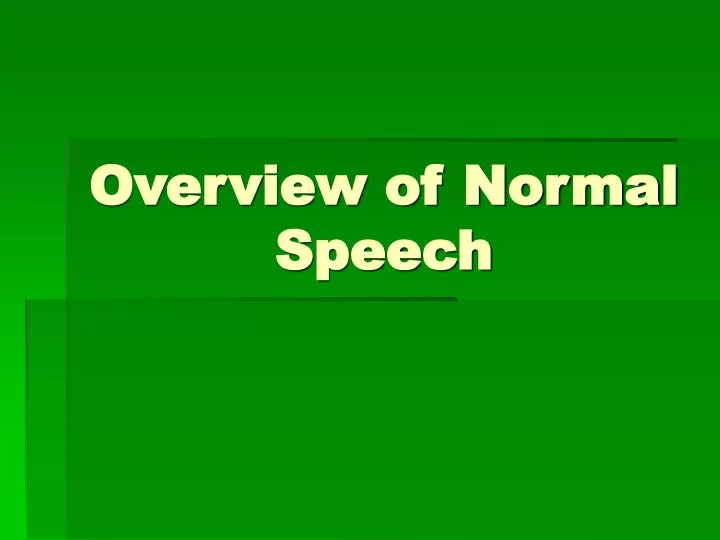 overview of normal speech