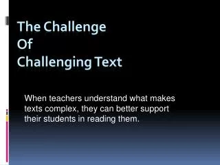 The Challenge Of Challenging Text