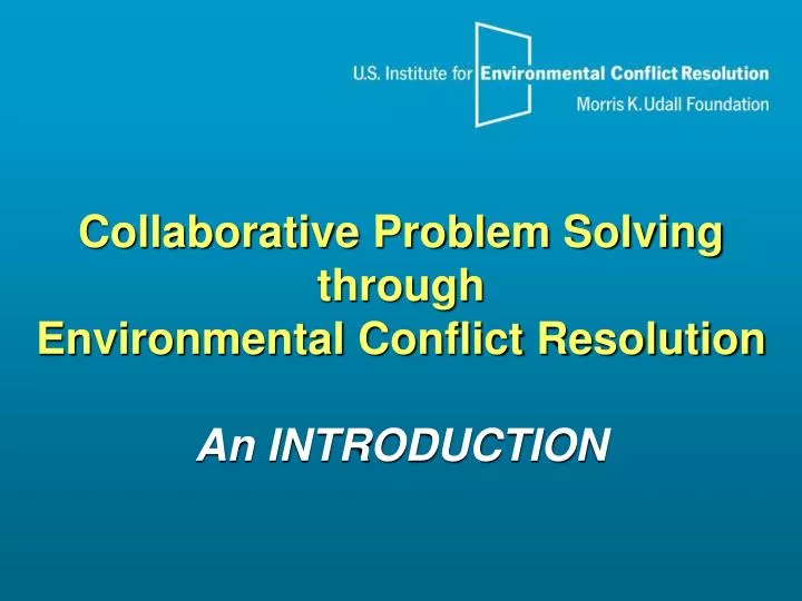 collaborative problem solving through environmental conflict resolution an introduction