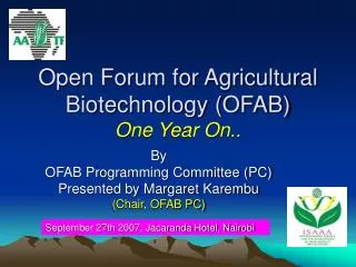 Open Forum for Agricultural Biotechnology (OFAB) One Year On..