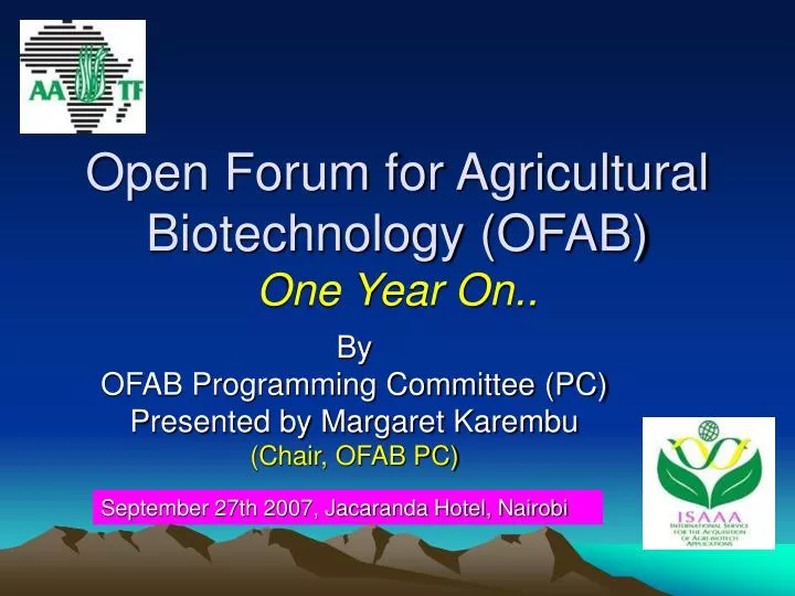 open forum for agricultural biotechnology ofab one year on