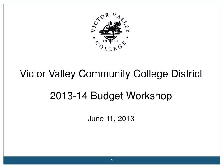 victor valley community college district 2013 14 budget workshop june 11 2013