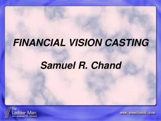 FINANCIAL VISION CASTING Samuel R. Chand
