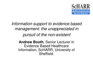 Information support to evidence based management: the unappreciated in pursuit of the non-existent
