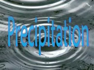 Precipitation