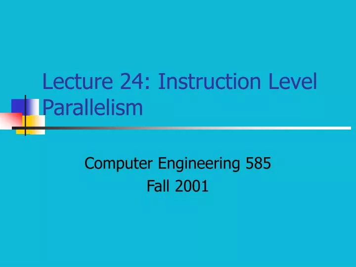 lecture 24 instruction level parallelism