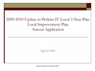 2009-2010 Update to Perkins IV Local 5-Year Plan Local Improvement Plan Annual Application