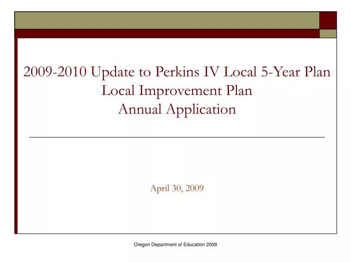 2009 2010 update to perkins iv local 5 year plan local improvement plan annual application