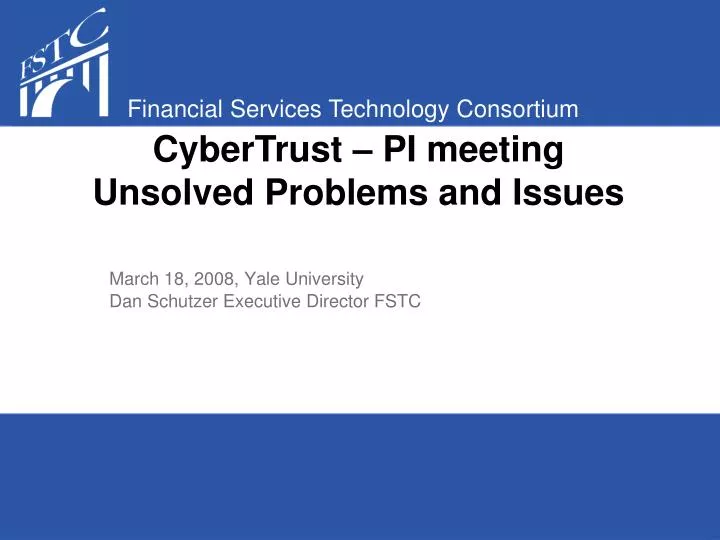 march 18 2008 yale university dan schutzer executive director fstc