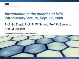Introduction to the theories of HES Introductory lecture, Sept. 22, 2008