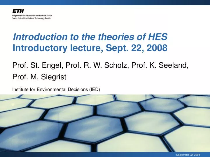 introduction to the theories of hes introductory lecture sept 22 2008