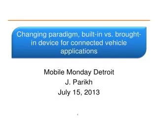 Changing paradigm, built-in vs. brought-in device for connected vehicle applications