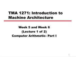 TMA 1271: Introduction to Machine Architecture