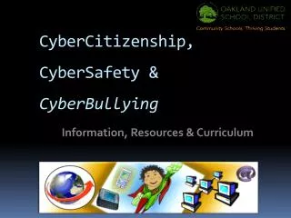 CyberCitizenship , CyberSafety &amp; CyberBullying