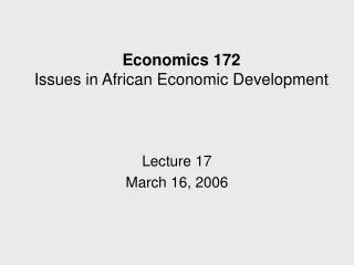 Economics 172 Issues in African Economic Development