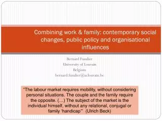 Combining work &amp; family: contemporary social changes, public policy and organisational influences