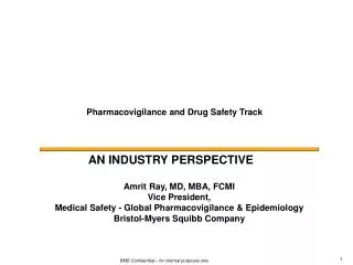 Pharmacovigilance and Drug Safety Track AN INDUSTRY PERSPECTIVE