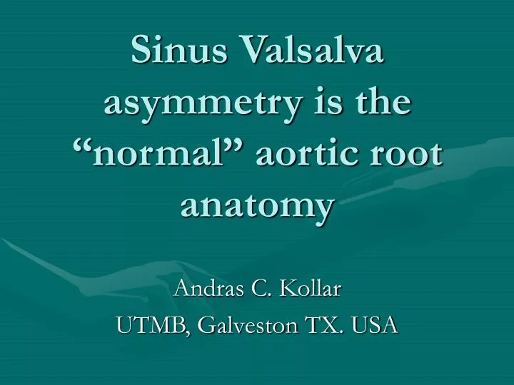 sinus valsalva asymmetry is the normal aortic root anatomy
