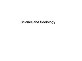 Science and Sociology