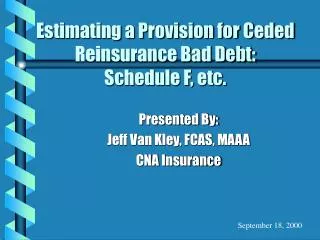 Estimating a Provision for Ceded Reinsurance Bad Debt: Schedule F, etc.
