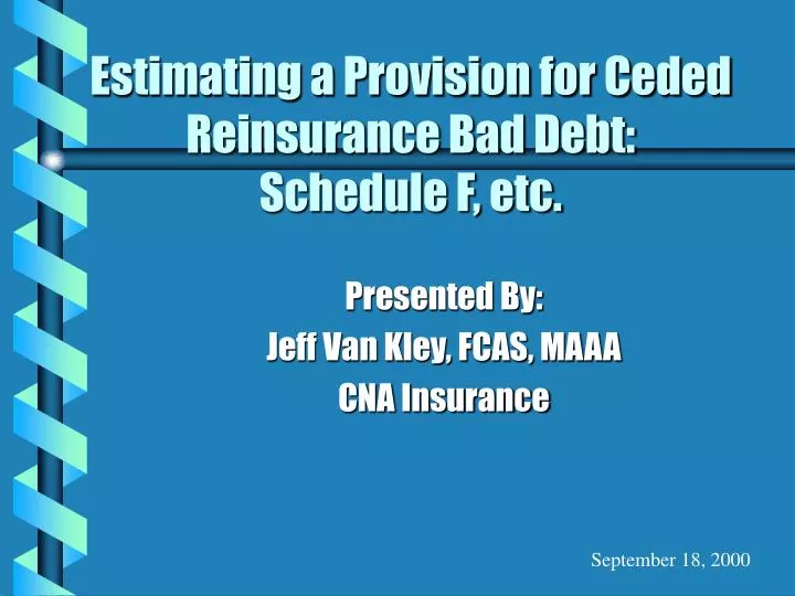 estimating a provision for ceded reinsurance bad debt schedule f etc