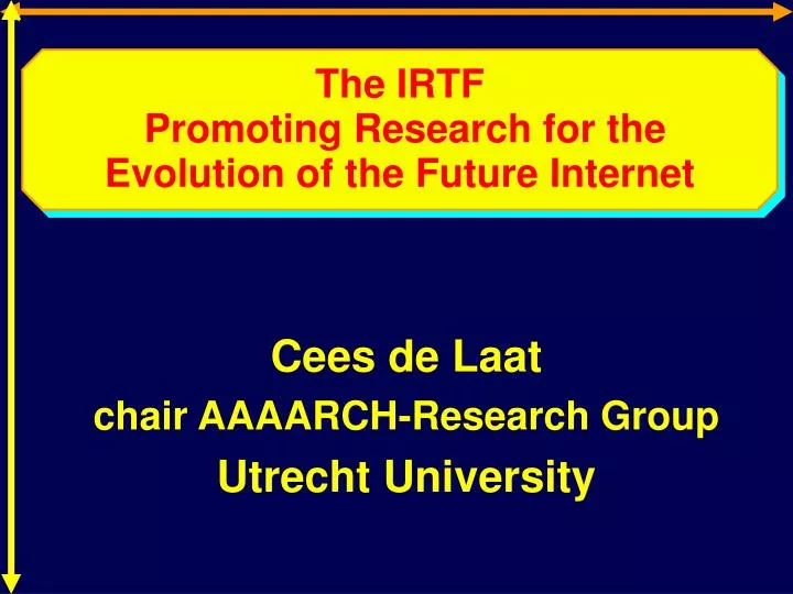 the irtf promoting research for the evolution of the future internet