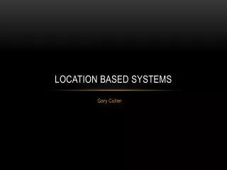 Location Based Systems