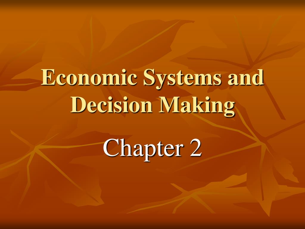 PPT - Economic Systems and Decision Making PowerPoint Presentation ...