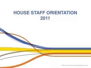 HOUSE STAFF ORIENTATION 2011