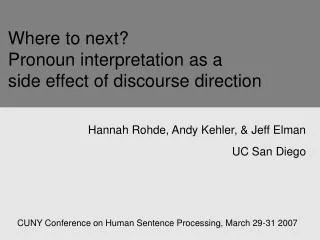 Where to next? Pronoun interpretation as a side effect of discourse direction