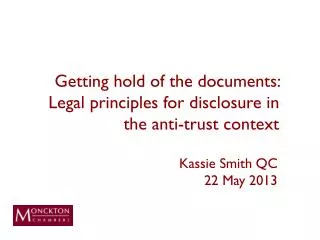 Getting hold of the documents: Legal principles for disclosure in the anti-trust context