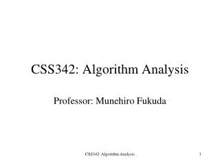 CSS342: Algorithm Analysis
