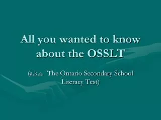 All you wanted to know about the OSSLT