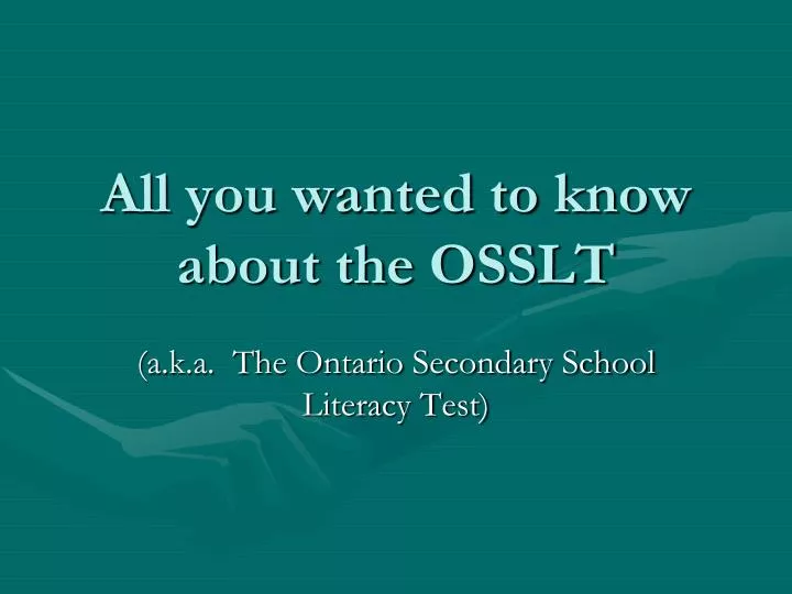 all you wanted to know about the osslt