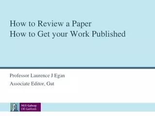 How to Review a Paper How to Get your Work Published