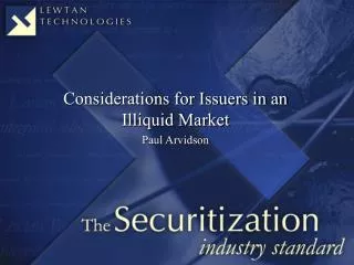 Considerations for Issuers in an Illiquid Market Paul Arvidson