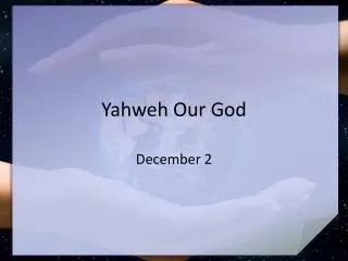 Yahweh Our God