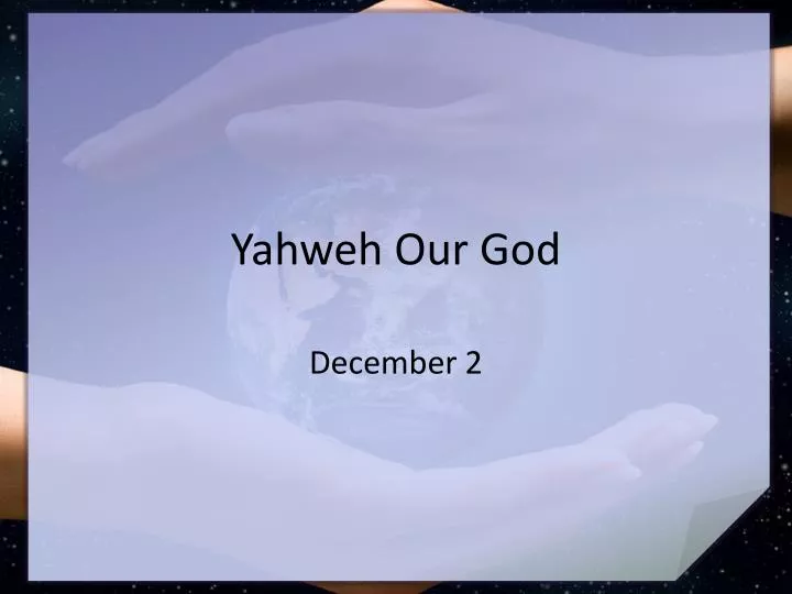 yahweh our god
