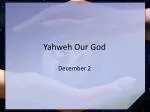 Yahweh Our God - slide 1