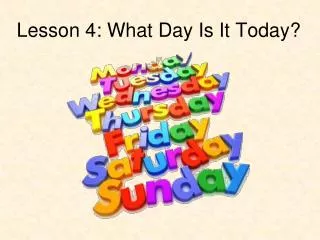 Lesson 4: What Day Is It Today?