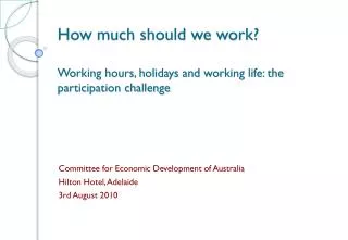 How much should we work? Working hours, holidays and working life: the participation challenge