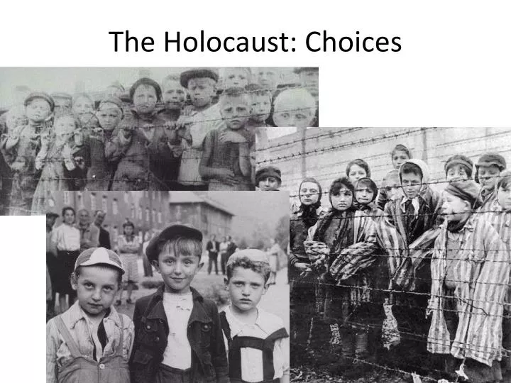 the holocaust choices